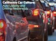 California Car Culture: Auto Liability and Driving Responsibly