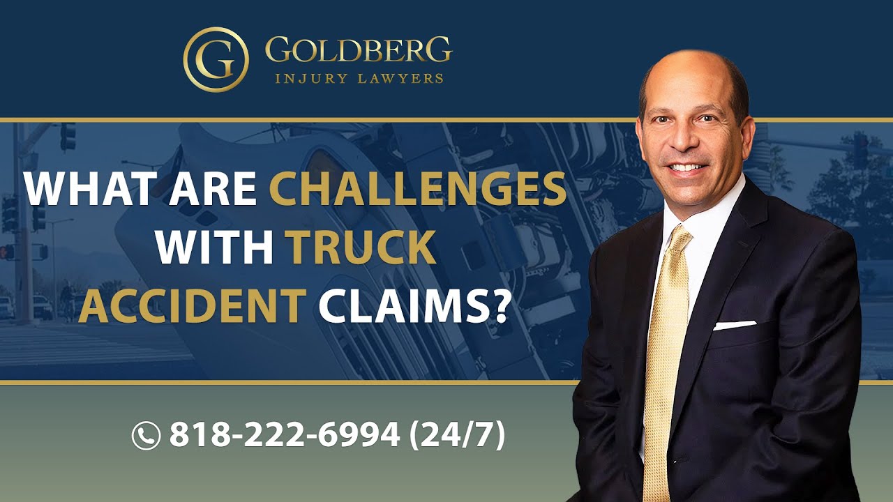 What Are The Unique Challenges In Handling Truck Accident Claims? - Barry P. Goldberg