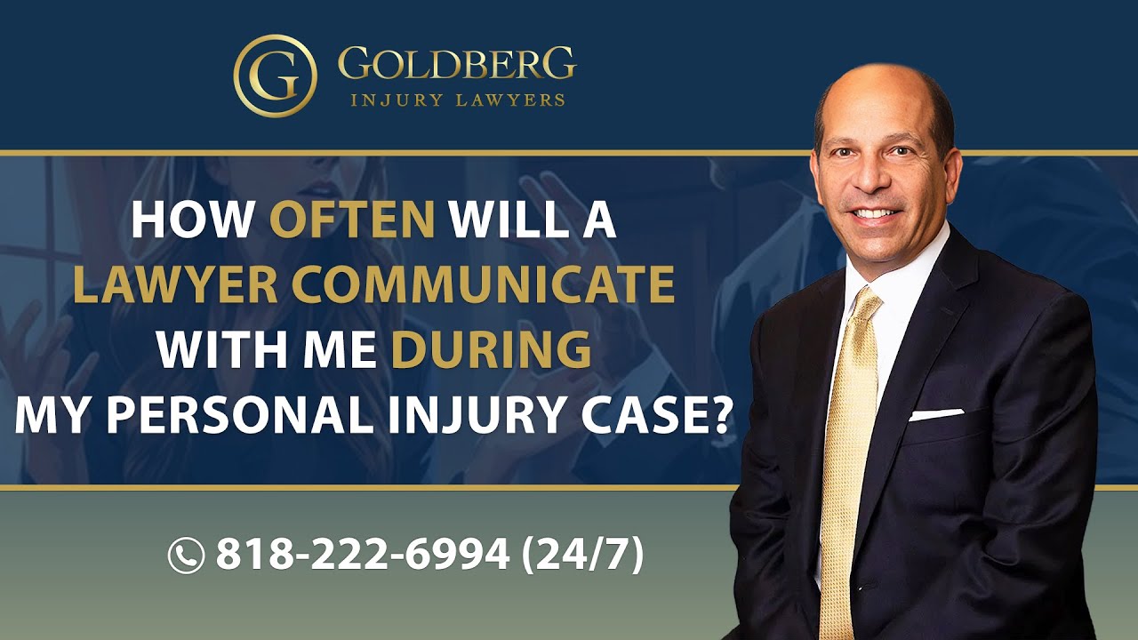 How Often Will A Lawyer Communicate With Me During My Personal Injury Case? - Barry P. Goldberg