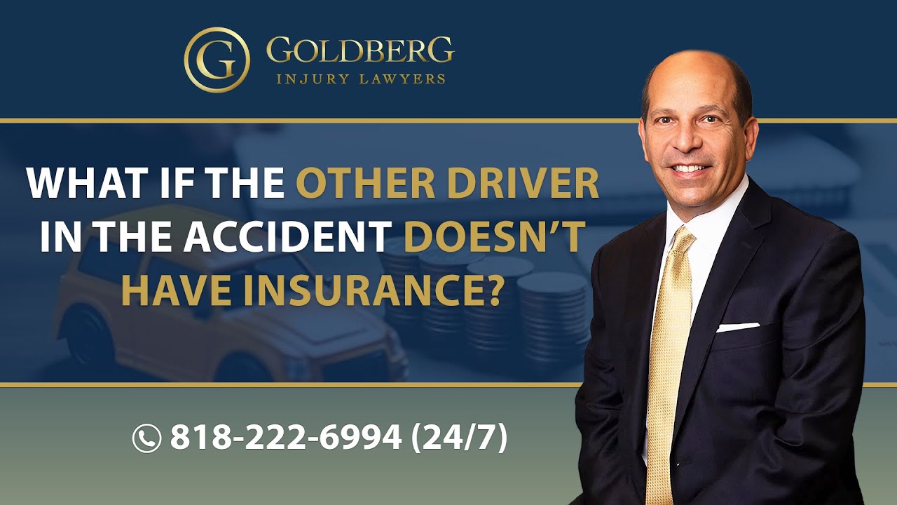 What If The Other Driver In The Accident Doesn’t Have Insurance? - Barry P. Goldberg