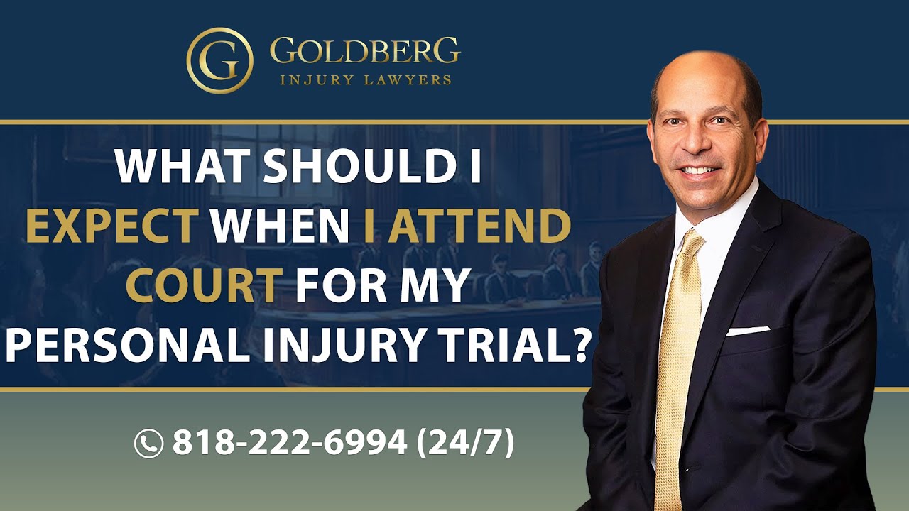 What Should I Expect When I Attend Court For My Personal Injury Trial? - Barry P. Goldberg