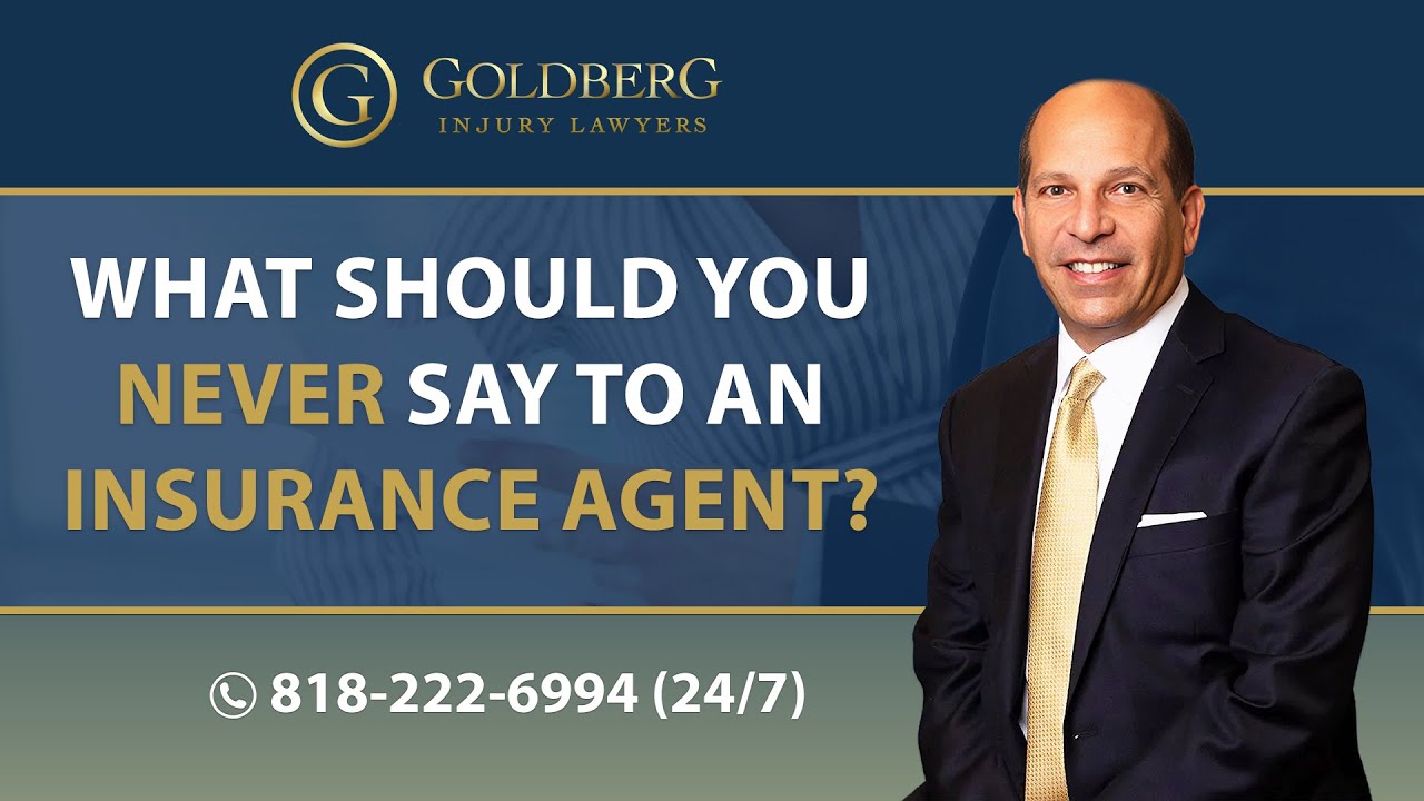 What Should You Never Say To An Insurance Agent? - Barry P. Goldberg