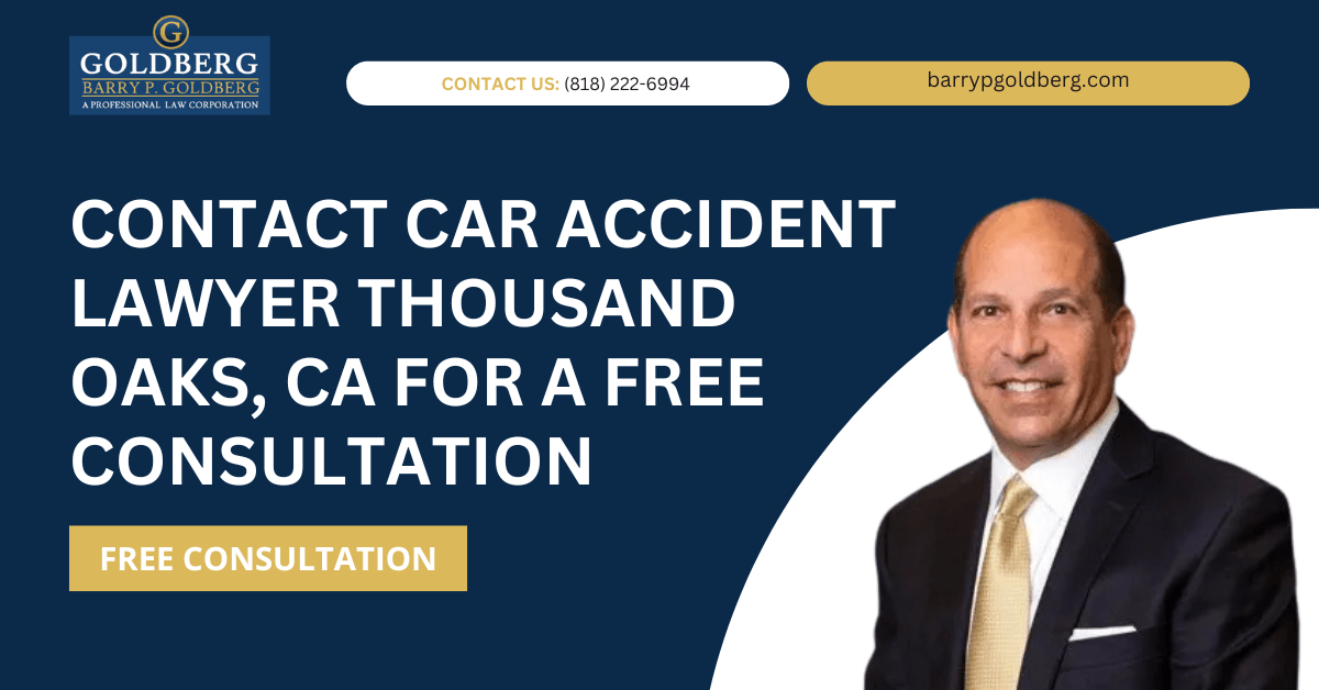 car accident lawyer Thousand Oaks, CA - Barry P. Goldberg